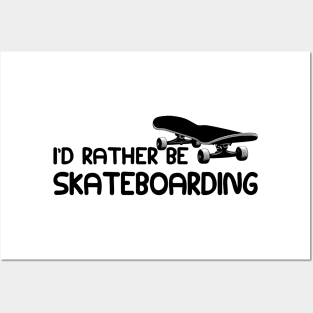 Skateboarder - I'd rather be skateboarding Posters and Art